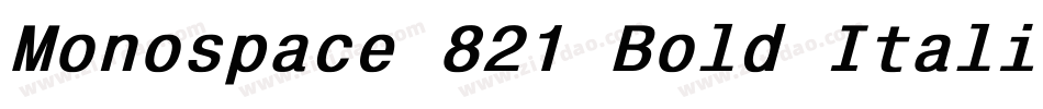 Monospace 821 Bold Italic BT字体转换